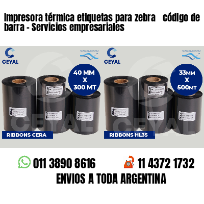 Impresora térmica etiquetas para zebra  código de barra - Servicios empresariales
